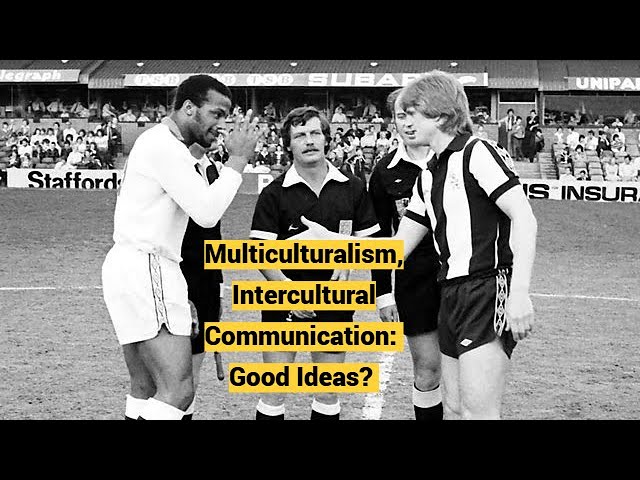 Video thumbnail — Multiculturalism, Intercultural Communication: Good Ideas? (SASS: School of Advanced Social Studies)