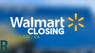 Walmart El Cajon , ca (NOW CLOSED )