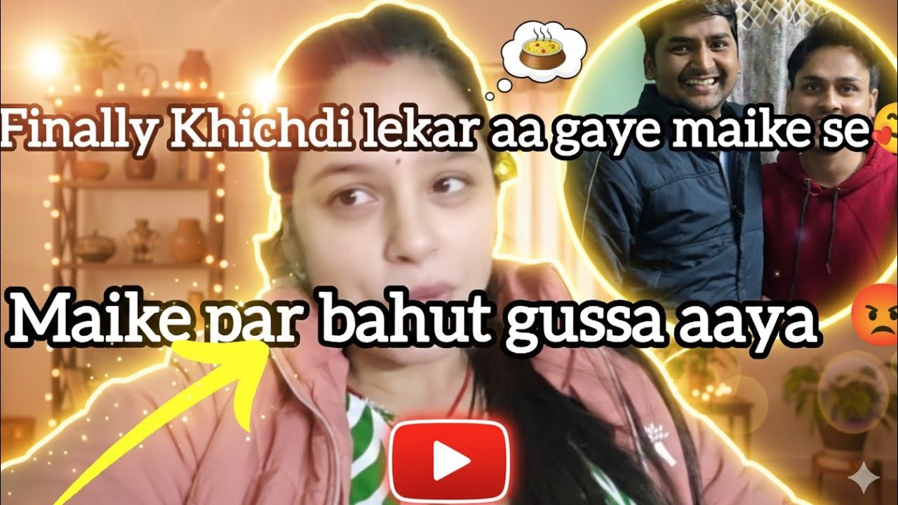 Finally maike se aa gaye Khichdi lekar 🥰 family ko dekhkar dill bhar aaya mera 😪