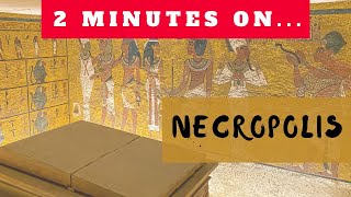 What is a Necropolis? Just Give Me 2 Minutes