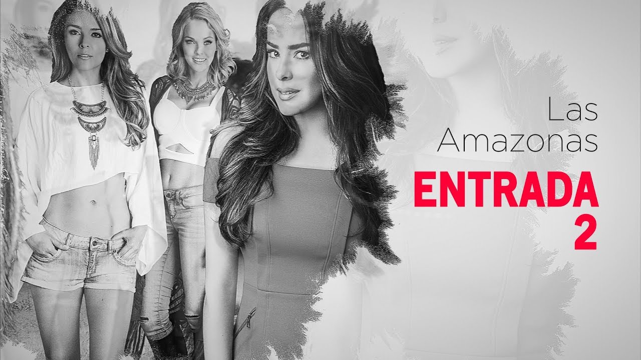 Las amazonas ENTRADA 2