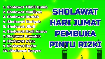 KUMPULAN HARI JUMAT PEMBUKA PINTU RIZKI - Sholawat Nariyah, Jibril, Burdah