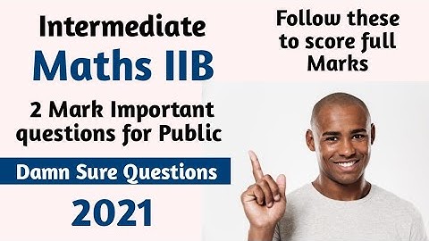 Intermediate Maths IIB Very Important 2 Mark Questions for Public || 2021.