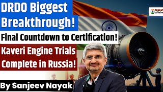 Drdo Biggest Breakthrough Kaveri Engine Complete Flight Trials In Russia Final Ccs Certification