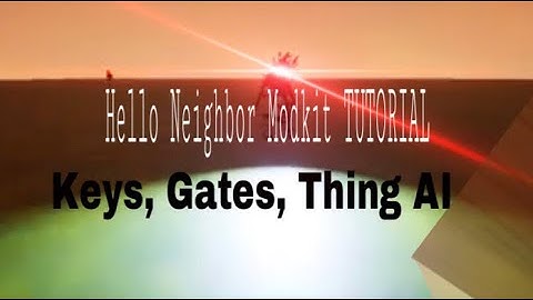Hello Neighbor Modkit TUTORIAL: Gates, Keys, And Thing AI