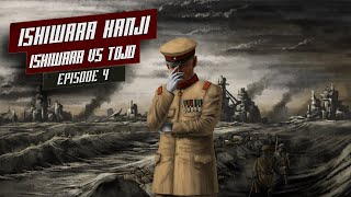 General Ishiwara Kanji: Ishiwara vs Tojo🎙️ Episode 4