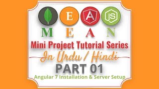 Part 01 Mean Stack Tutorial Series In Urdu 2018: Angular 7 Installation  | Node JS Server Setup
