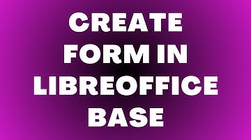Een formulier maken in LibreOffice Base