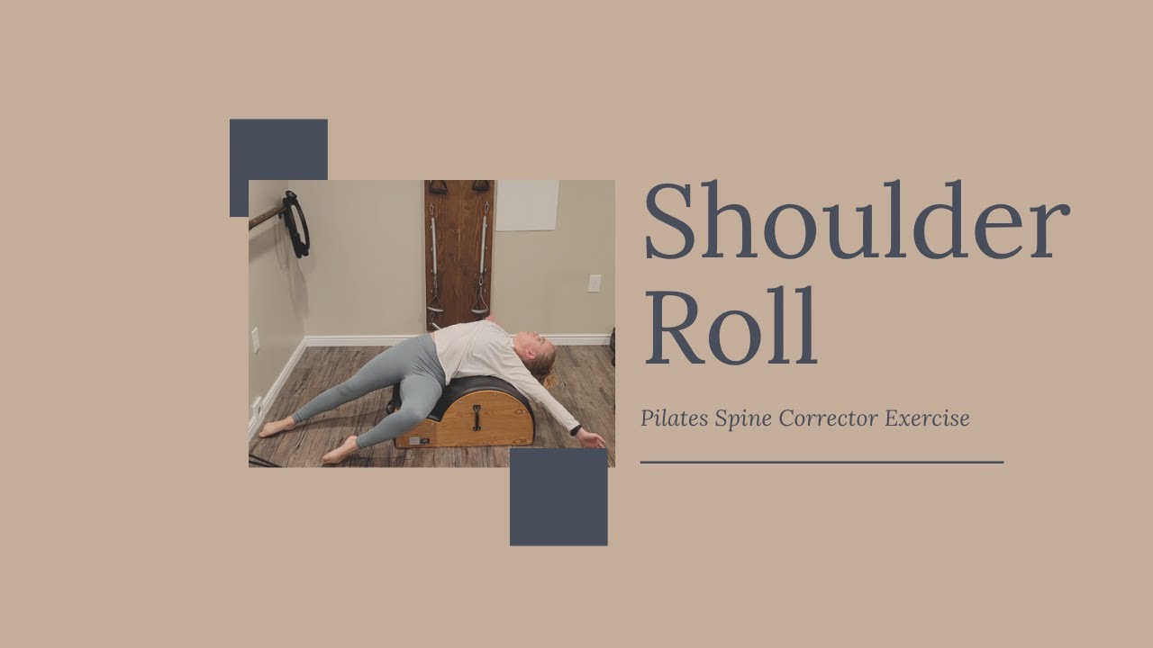 The Shoulder Roll on the Pilates Spine Corrector | Mobility Exercise