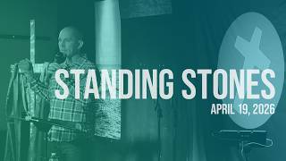 Pastor Chris Shalter • Standing Stones • April 19, 2026