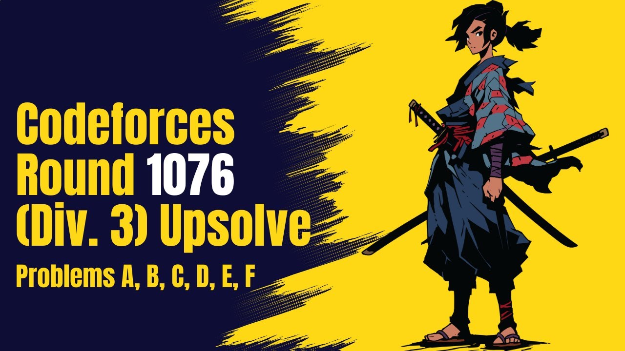Codeforces Round 1076 (Div. 3) Upsolve from A to F - YouTube