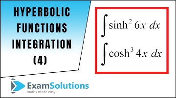 Integration of Hyperbolic Functions (4) | ExamSolutions