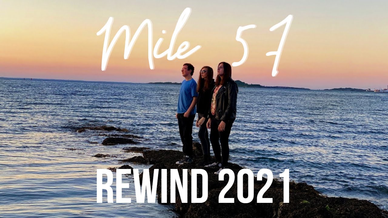 Mile 57 - 2021 Rewind