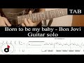 BORN TO BE MY BABY - Bon Jovi: SOLO guitar tutorial TAB #12
