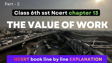 Class 6th sst Ncert | The Value Of Work | Chapter 13 #economics #class6 #ncert 