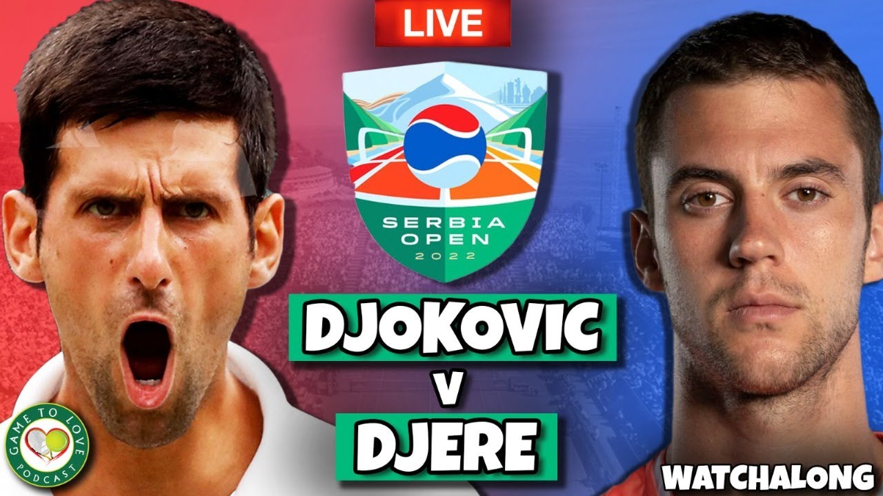 DJOKOVIC vs DJERE ATP Belgrade Open 2022 LIVE GTL Watchalong Stream