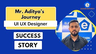 Full Success Story | Mr. Aditya | Elearn Infotech | UI UX Design Masters Course in Hyderabad News