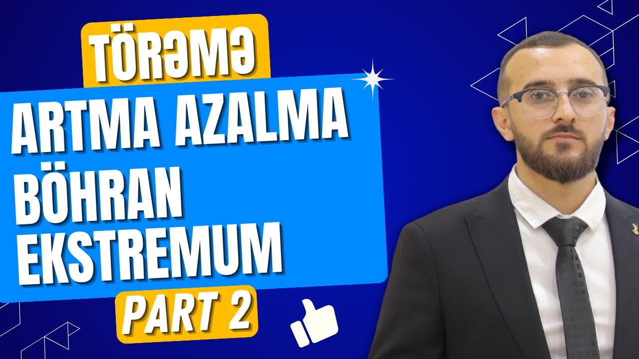✅️❗️👉Törəmə (Artma, Azalma aralığı, Böhran nöqtəsi ,Ekstremium nöqtələr,Parçada ən böyük qiymət)