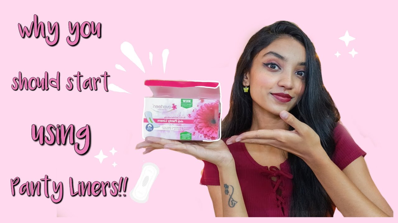 when & why you should start using PANTY LINERS! YouTube