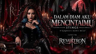 Dalam Diam Aku Mencintaimu - Stings | REVOLTRON | Symphonic Gothic Metal Cover