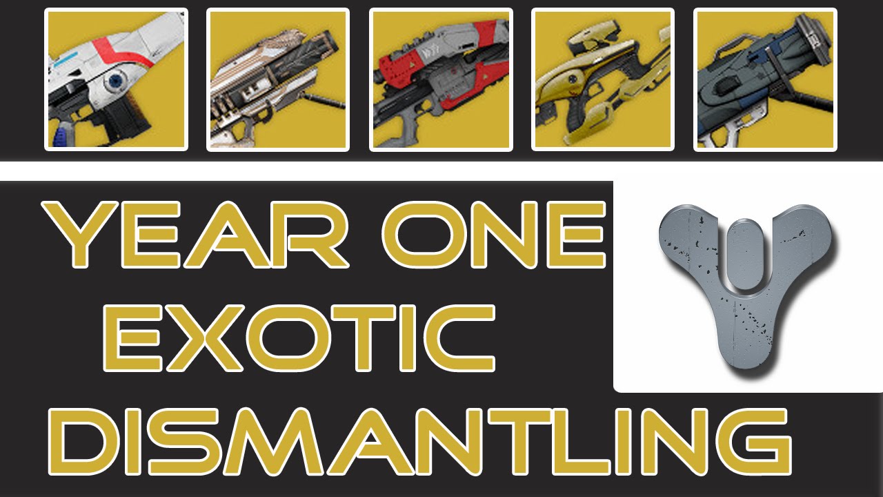 Destiny Year One Exotic Dismantling! YouTube