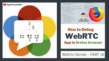 How to debug WebRTC in Firefox browser ? WebRTC logs | WebRTC series PART 16 | Engineering Semester