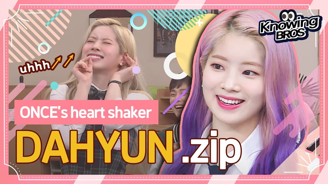 Twice Dahyun Knowingbros Once S Heart Shaker Dahyun Zip Ep 152 7 Jtbc 방송 외 Youtube