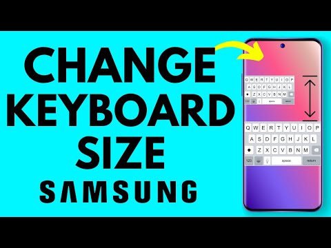 How to Change Keyboard Size on Samsung Phone