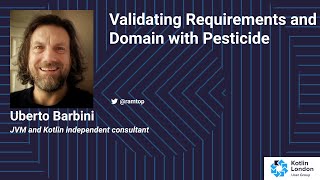 Uberto Barbini - Validating Requirements and Domain with Pesticide