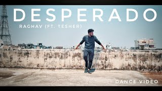 Raghav - Desperado (feat. Tesher) || Dance Video ||