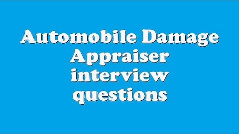 Automobile Damage Appraiser interview questions