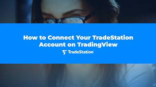 How to Connect Your TradeStation Account on TradingView