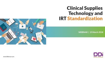DDi Webinar | Clinical Supplies Technology and IRT Standardization
