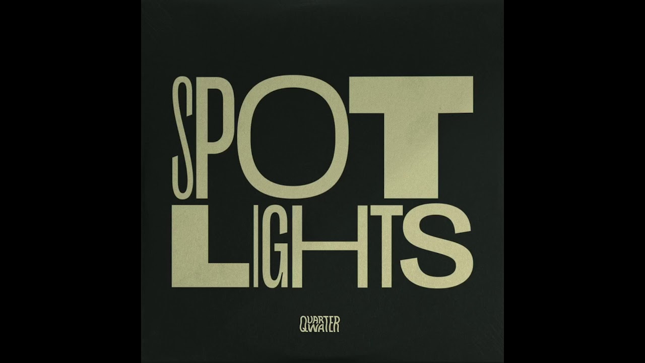 Quarter Water - Spotlights