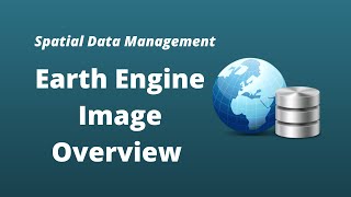 Spatial Data Management Week 4: Using Earth Engine Image