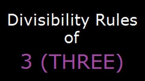 Divisibility Rules of 3 - check if a number is divisible by 3
