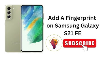 How to Add A Fingerprint on Samsung Galaxy S21 FE
