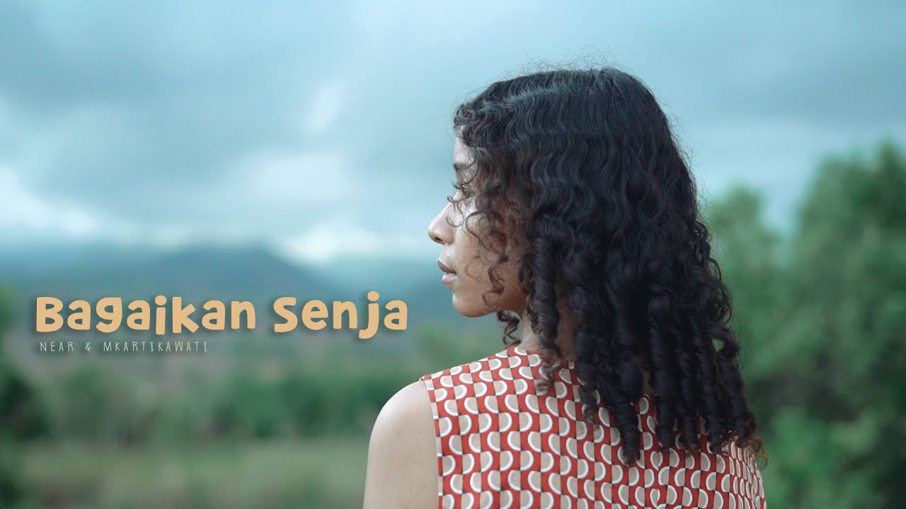 Near - Bagaikan Senja & Mkartikawati (visual)