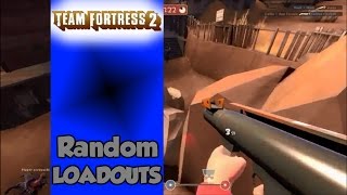 TF2 | Random Loadouts | Episode 4