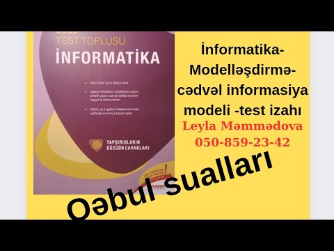İnformatika / Modelləşdirmə / cədvəl informasiya modeli 1-14 test izahı/ qəbul sualları