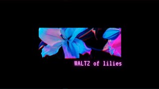 WALTZ of lilies (samayuzame feat. eili) Original Song