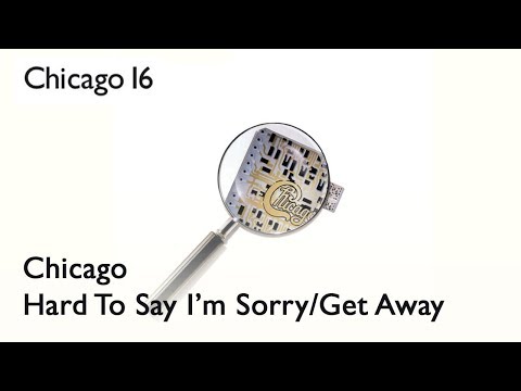 Chicago - Hard To Say I&#039;m Sorry/Get Away (Official Audio)
