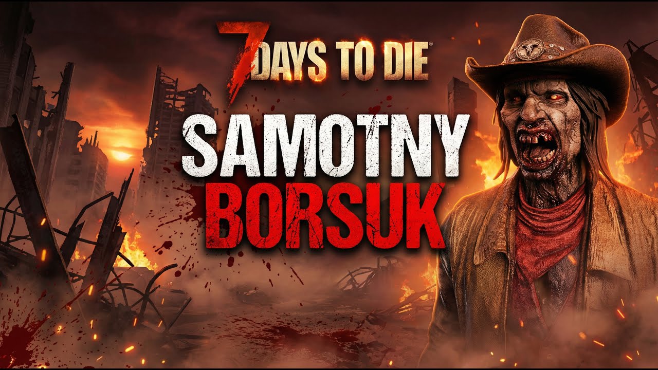 7 Days To Die 2.5 | Samotny Borsuk – Solo Survival | LIVE PL