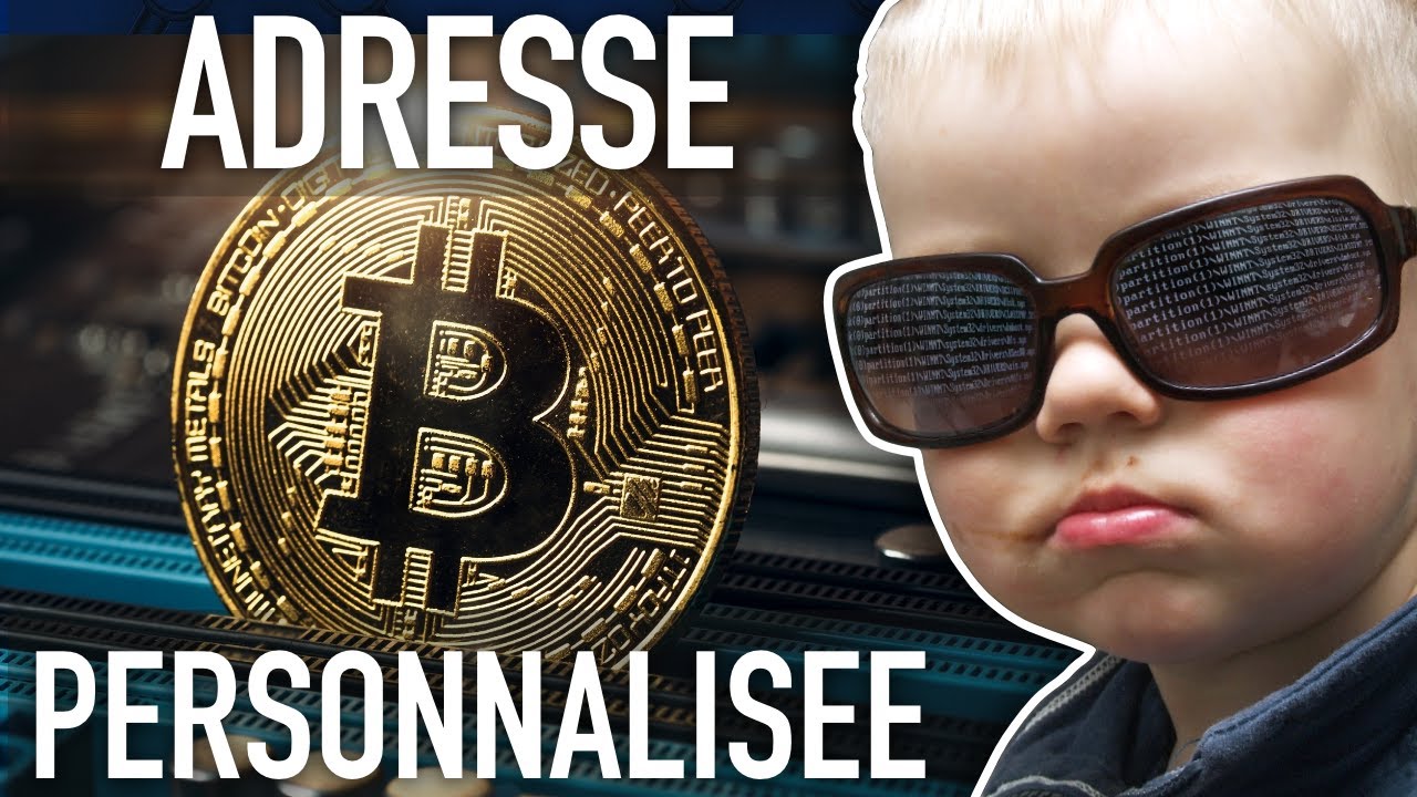 Comment créer une adresse Bitcoin personnalisée ?