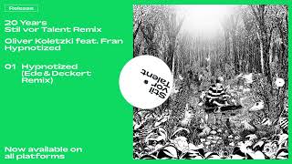Oliver Koletzki feat. Fran - Hypnotized (Ede & Deckert 20yrs SVT Remix) [Stil vor Talent]
