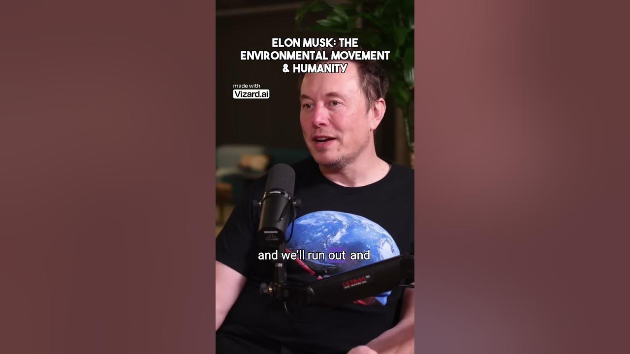 Elon Musk The Environmental Movement & Humanity - YouTube