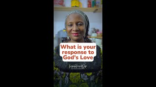 What is your response to God's love