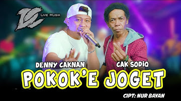 DENNY CAKNAN FT CAK SODIQ - POKOKE JOGET (OFFICIAL LIVE MUSIC) - DC MUSIK
