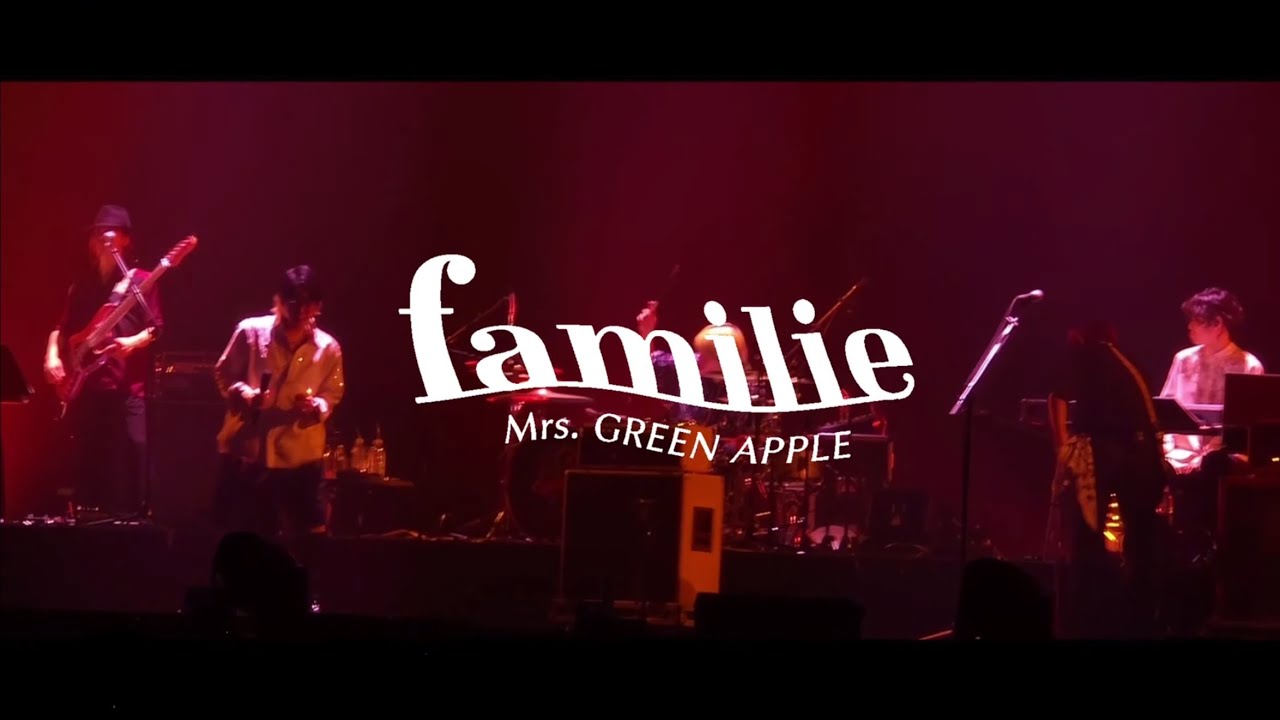 Mrs. GREEN APPLE - familie【LIVE from 