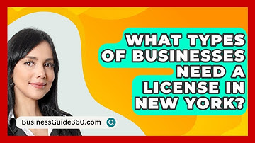 What Types of Businesses Need a License in New York? - BusinessGuide360.com